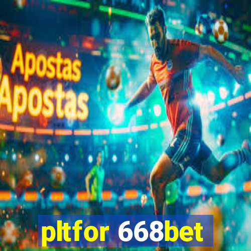 pltfor 668bet